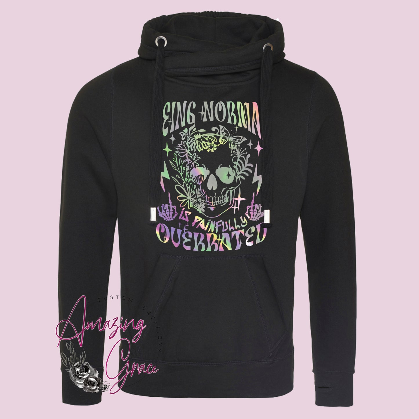 Copy of Chunky neck Hoody BEING NORMAL IS PAINFULLY OVER RATED