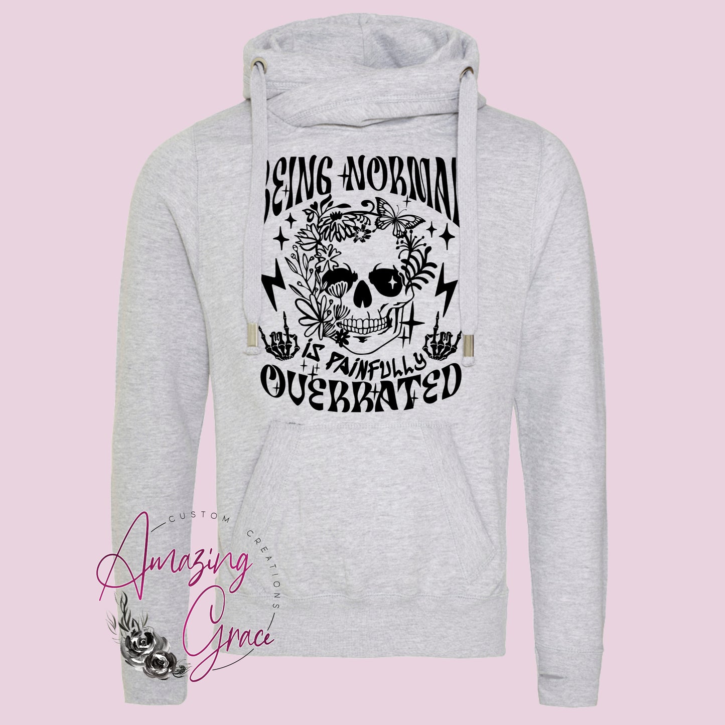 Copy of Chunky neck Hoody BEING NORMAL IS PAINFULLY OVER RATED