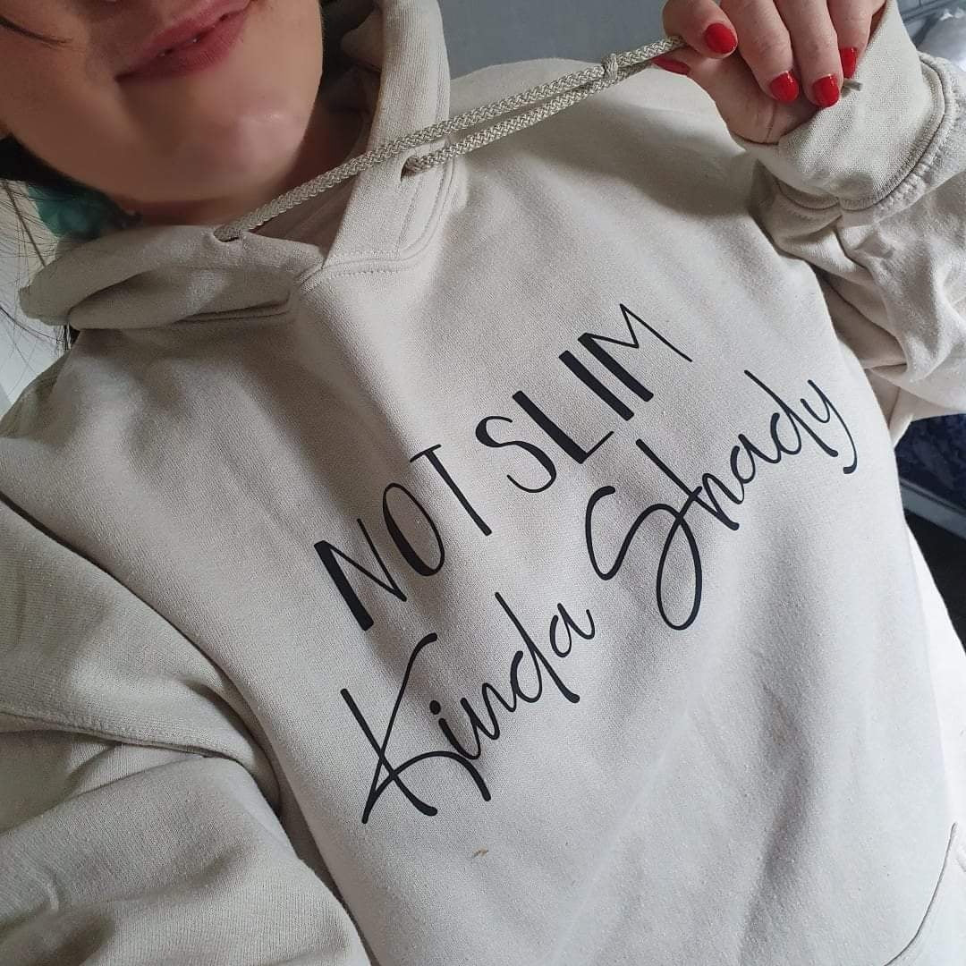 Hoody NOT SLIM KINDA SHADY