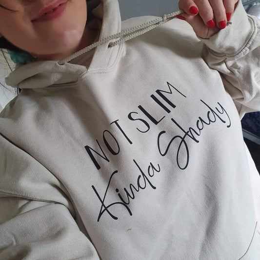 Hoody NOT SLIM KINDA SHADY