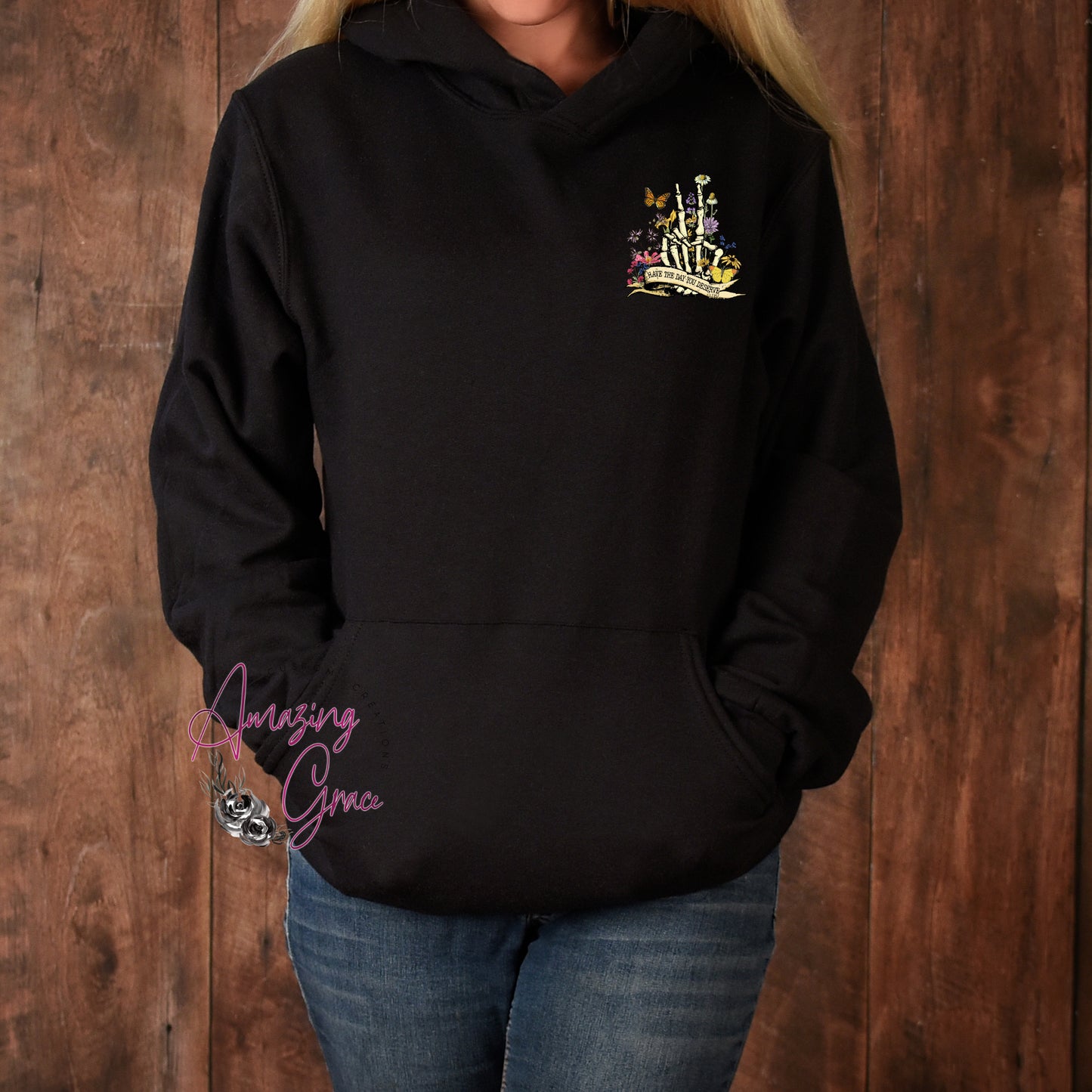 HAVE THE DAY YOU DESERVE hoody