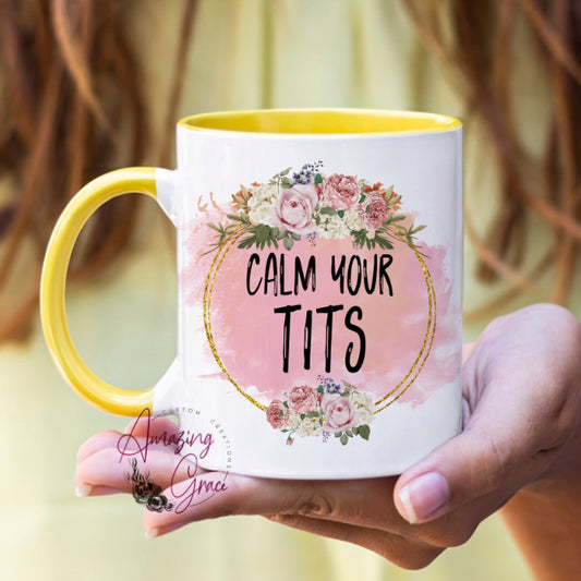 Funny mug and/or coaster; CALM YOUR TITS