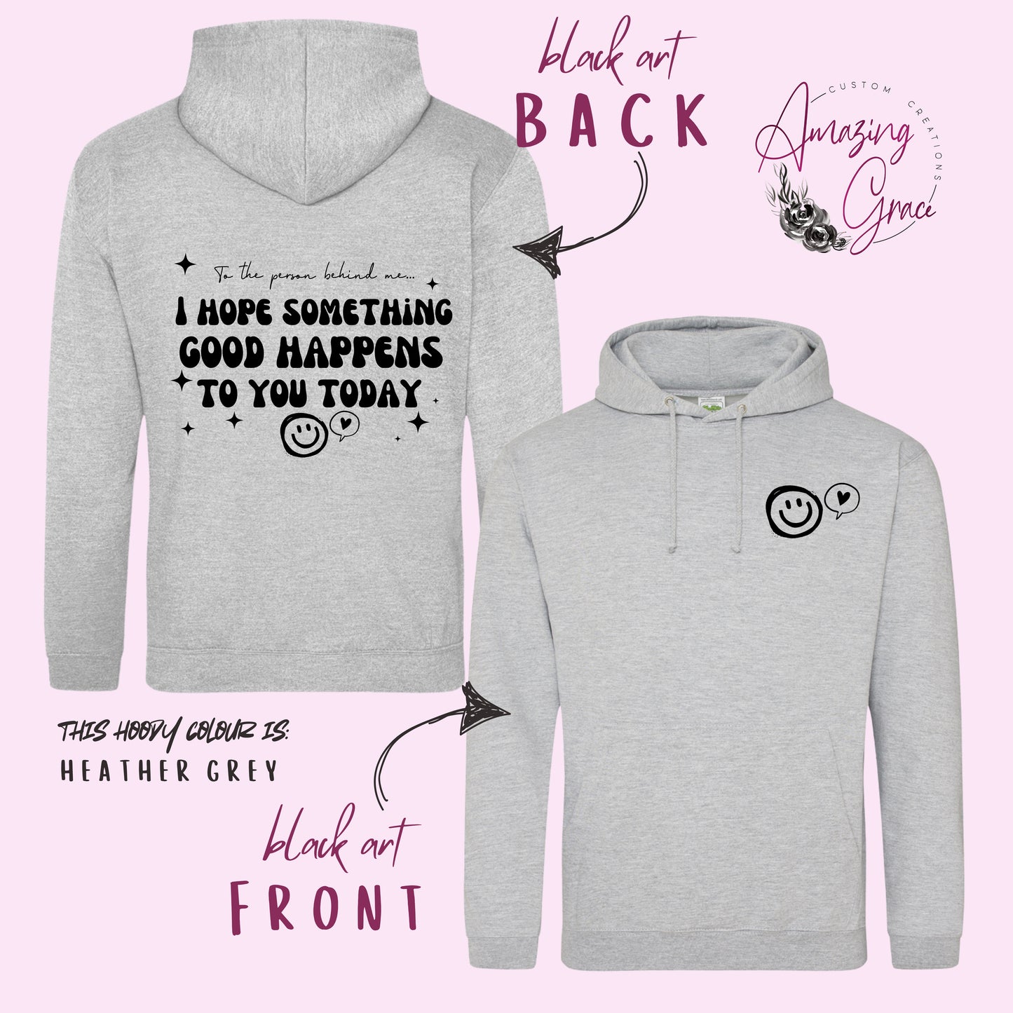 Dear person behind me 'I hope something good happens to you today’ custom print positivity hoodie/sweatshirt