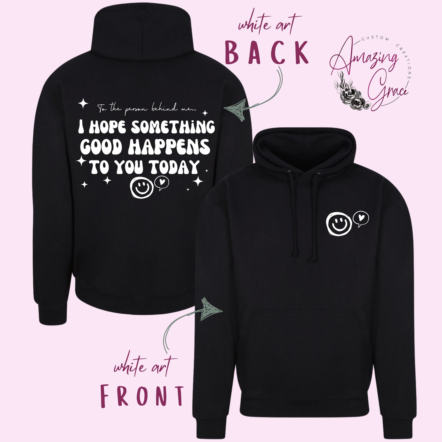 Dear person behind me 'I hope something good happens to you today’ custom print positivity hoodie/sweatshirt