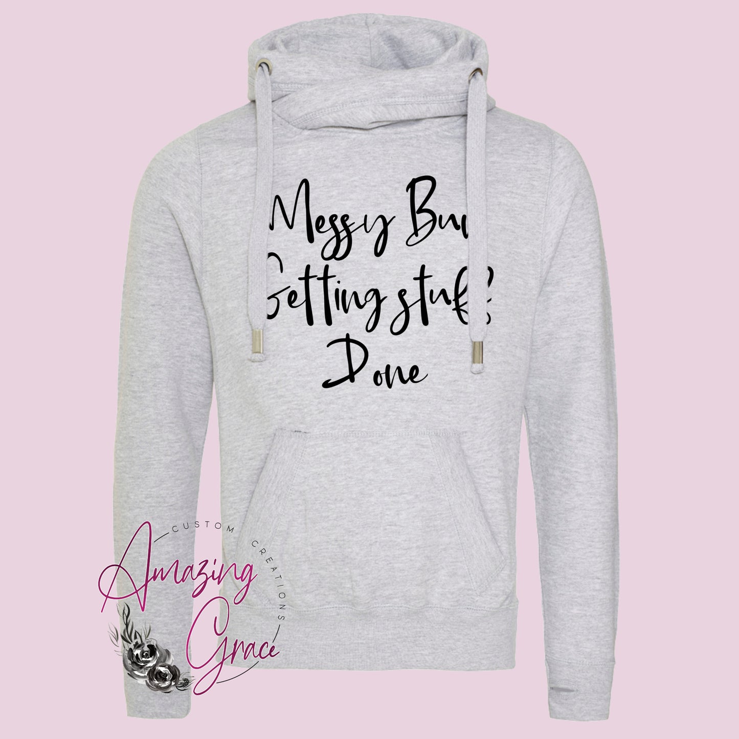 MESSY BUN GETTING STUFF DONE Chunky neck hoody