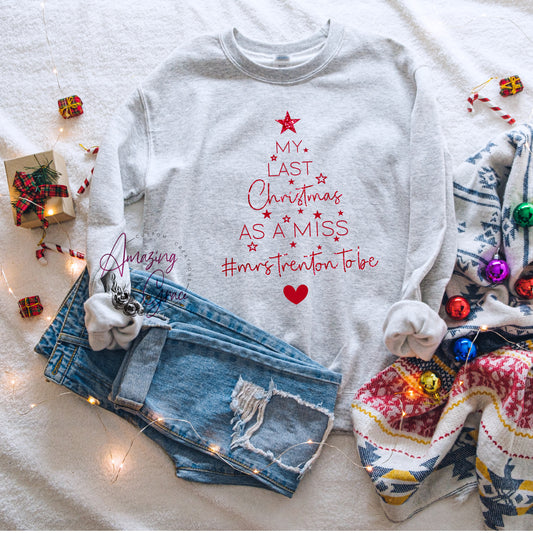Last Christmas as a miss t-shirt/sweatshirt/hoody