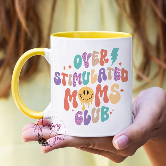 Funny mug and/or coaster; OVER STIMULATED MOMS CLUBS