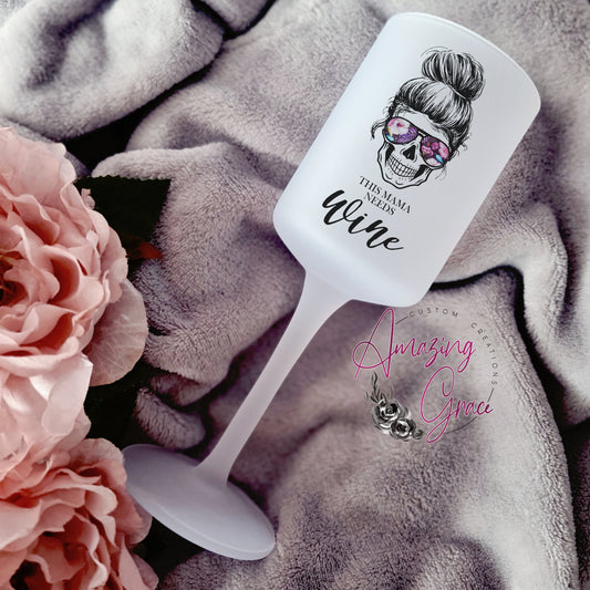 Frosted Wine Glass - Mama needs wine