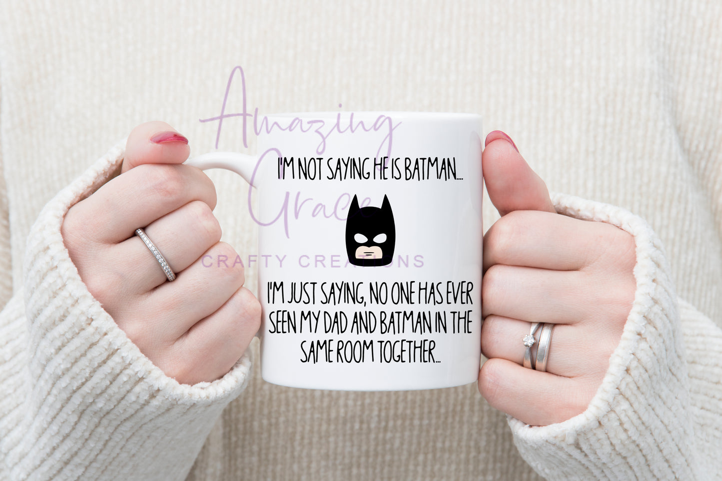 Father's day mug - I'm not saying he is Batman but...